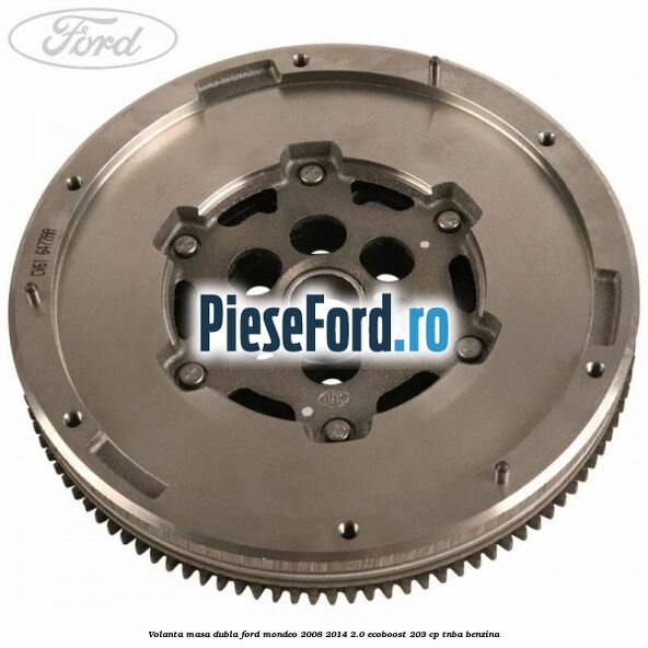 Volanta masa dubla Ford Mondeo 2008-2014 2.0 EcoBoost 203 cp TNBA benzina