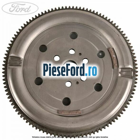 Volanta masa dubla Ford Mondeo 2008-2014 2.0 EcoBoost 240 cp TPBA benzina