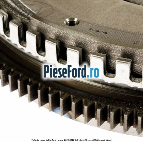 Volanta masa dubla Ford Ranger 2006-2012 3.0 TDCi 156 cp MD30DITC, WEAT diesel