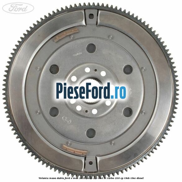 Volanta masa dubla Ford S-Max 2015-2023 2.0 TDCi BI-Turbo 210 cp T9CB, T9CC diesel