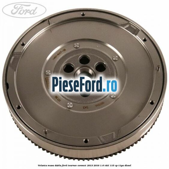 Volanta masa dubla Ford Tourneo Connect 2013-2018 1.6 TDCi 115 cp T1GA diesel