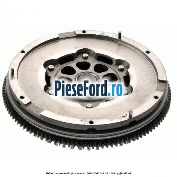 Volanta masa dubla Ford Transit 2000-2006 2.0 TDCi 125 cp FIFA diesel