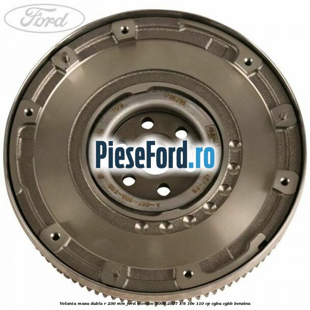 Volanta masa dubla R 230 mm Ford Mondeo 2000-2007 1.8 16V 110 cp CGBA, CGBB benzina