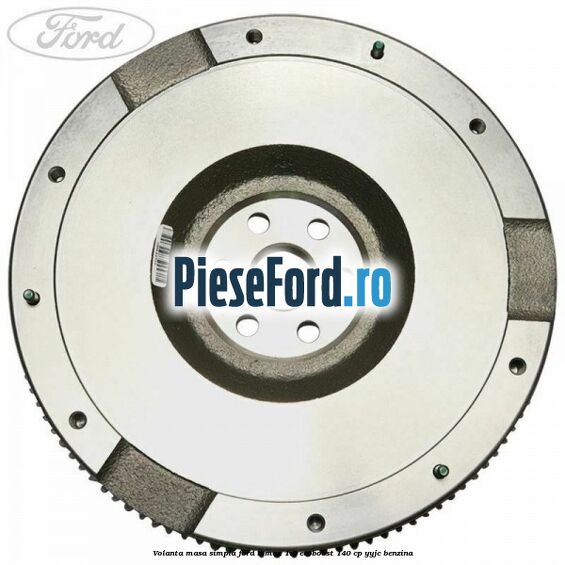 Volanta masa simpla Ford B-Max 1.0 EcoBoost 140 cp YYJC benzina