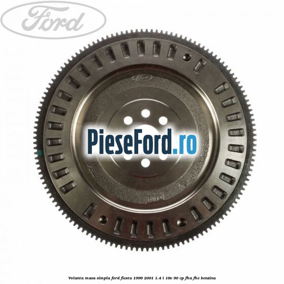 Volanta masa simpla Ford Fiesta 1996-2001 1.4 i 16V 90 cp FHA, FHE benzina