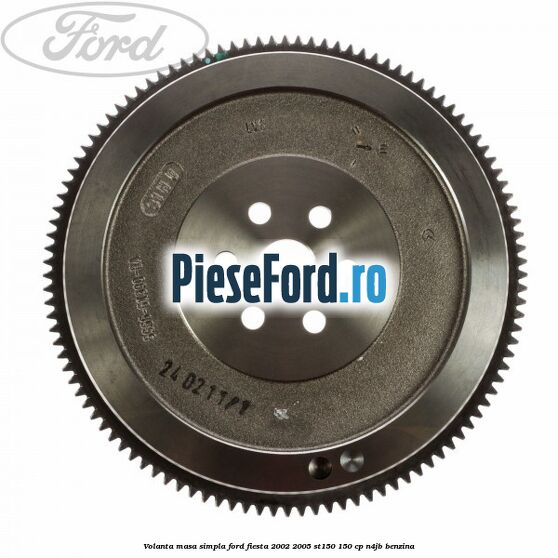 Volanta masa simpla Ford Fiesta 2002-2005 ST150 150 cp N4JB benzina