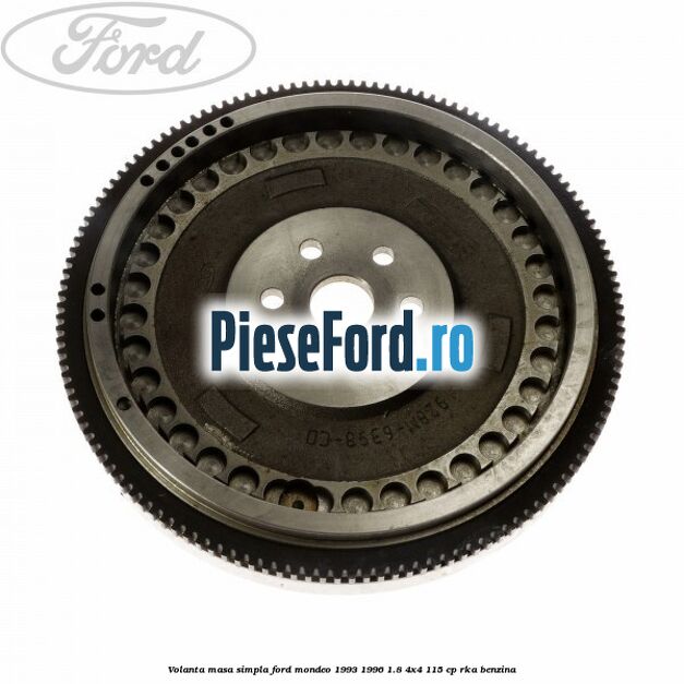 Volanta masa simpla Ford Mondeo 1993-1996 1.8 4x4 115 cp RKA benzina
