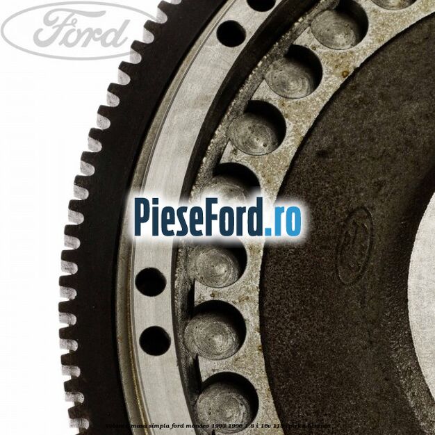 Volanta masa simpla Ford Mondeo 1993-1996 1.8 i 16V 115 cp Volanta masa simpla Ford Mondeo 1993-1996 1.8 i 16V 115 cp RKA benzina