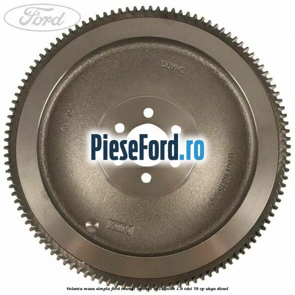 Volanta masa simpla Ford Transit Connect 2013-2018 1.6 TDCi 75 cp Volanta masa simpla Ford Transit Connect 2013-2018 1.6 TDCi 75 cp UBGA diesel