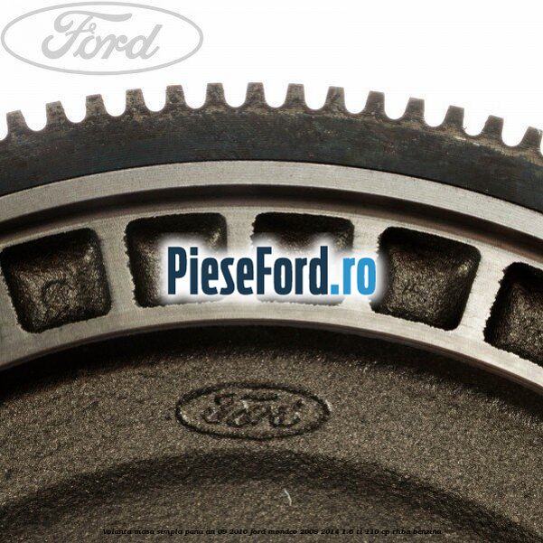 Volanta masa simpla pana an 09/2010 Ford Mondeo 2008-2014 1.6 Ti 110 cp Volanta masa simpla pana an 09/2010 Ford Mondeo 2008-2014 1.6 Ti 110 cp RHBA benzina