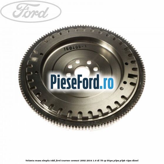 Volanta masa simpla TDDI Ford Tourneo Connect 2002-2014 1.8 Di 75 cp BHPA, P7PA, P7PB, R2PA diesel