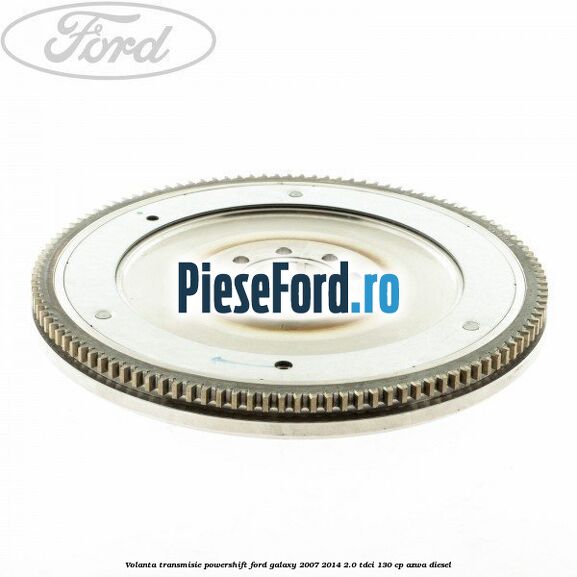 Volanta transmisie Powershift Ford Galaxy 2007-2014 2.0 TDCi 130 cp AZWA diesel