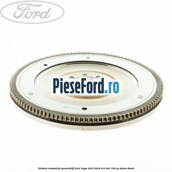 Volanta transmisie Powershift Ford Kuga 2013-2016 2.0 TDCi 136 cp Volanta transmisie Powershift Ford Kuga 2013-2016 2.0 TDCi 136 cp UKMA diesel