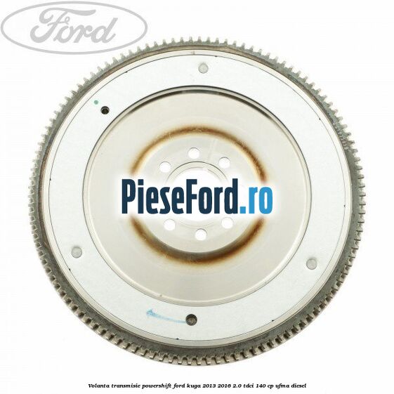 Volanta transmisie Powershift Ford Kuga 2013-2016 2.0 TDCi 140 cp Volanta transmisie Powershift Ford Kuga 2013-2016 2.0 TDCi 140 cp UFMA diesel
