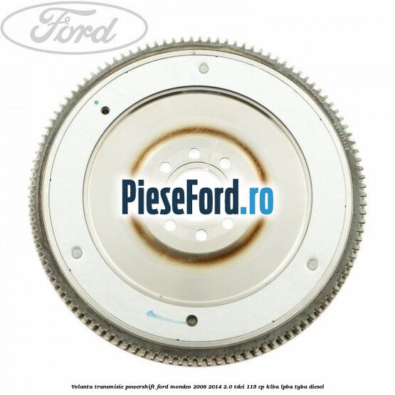 Volanta transmisie Powershift Ford Mondeo 2008-2014 2.0 TDCi 115 cp Volanta transmisie Powershift Ford Mondeo 2008-2014 2.0 TDCi 115 cp KLBA, LPBA, TYBA diesel