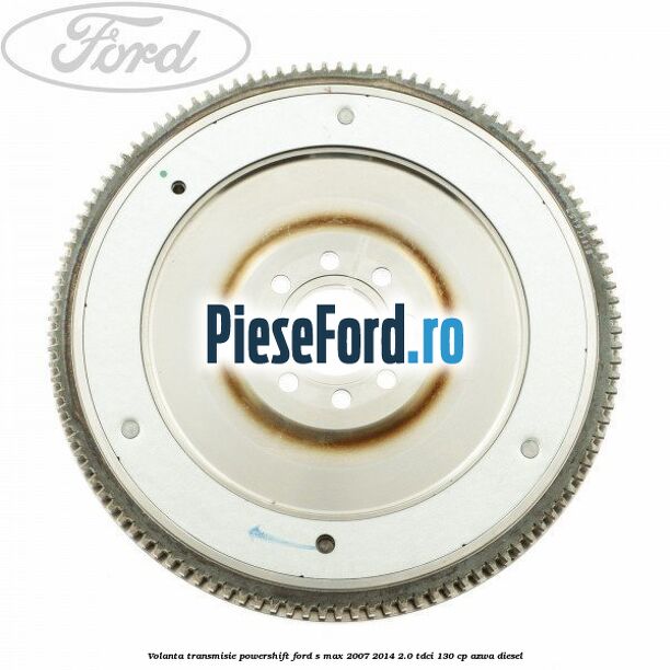 Volanta transmisie Powershift Ford S-Max 2007-2014 2.0 TDCi 130 cp AZWA diesel