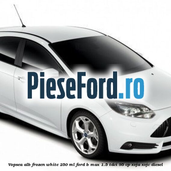 Vopsea alb Frozen White, 250 ml Ford B-Max 1.5 TDCi 95 cp XVJA, XVJC diesel