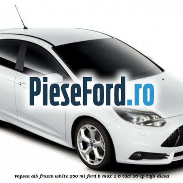 Vopsea alb Frozen White, 250 ml Ford B-Max 1.6 TDCi 95 cp T3JB diesel