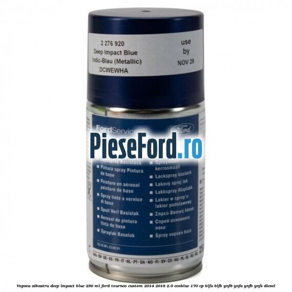 Vopsea albastru Deep Impact Blue, 250 ml Ford Tourneo Custom 2014-2018 2.0 EcoBlue 170 cp BLFA, BLFB, YNF6, YNFA, YNFB, YNFS diesel