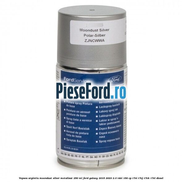 Vopsea argintiu Moondust silver metalizat, 250 ml Ford Galaxy 2015-2023 2.0 TDCi 150 cp