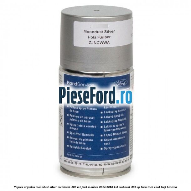 Vopsea argintiu Moondust silver metalizat, 250 ml Ford Mondeo 2014-2018 2.0 EcoBoost 203 cp Vopsea argintiu Moondust silver metalizat, 250 ml Ford Mondeo 2014-2018 2.0 EcoBoost 203 cp TNCA, TNCB, TNCD, TNCF benzina