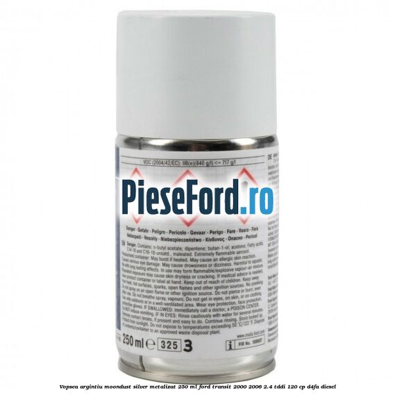 Vopsea argintiu Moondust silver metalizat, 250 ml Ford Transit 2000-2006 2.4 TDdi 120 cp Vopsea argintiu Moondust silver metalizat, 250 ml Ford Transit 2000-2006 2.4 TDdi 120 cp D4FA diesel