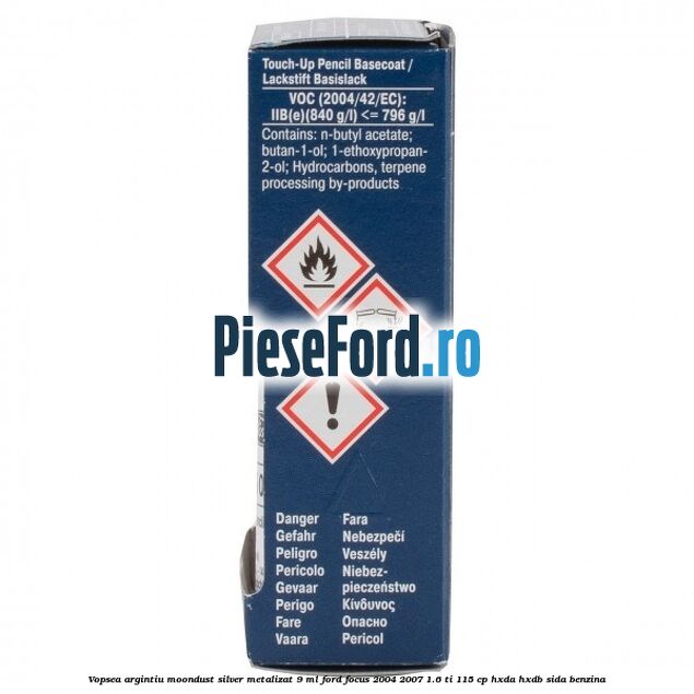 Vopsea argintiu Moondust silver metalizat, 9 ml Ford Focus 2004-2007 1.6 Ti 115 cp Vopsea argintiu Moondust silver metalizat, 9 ml Ford Focus 2004-2007 1.6 Ti 115 cp HXDA, HXDB, SIDA benzina