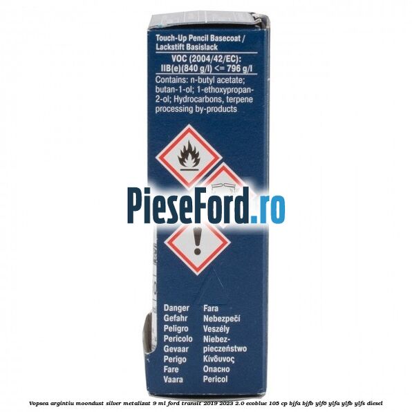 Vopsea argintiu Moondust silver metalizat, 9 ml Ford Transit 2019-2023 2.0 EcoBlue 105 cp BJFA, BJFB, YLF6, YLFA, YLFB, YLFS diesel