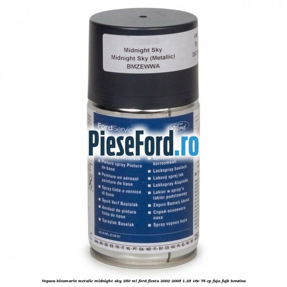 Vopsea bleumarin metalic Midnight Sky, 250 ml Ford Fiesta 2002-2005 1.25 16V 75 cp FUJA, FUJB benzina