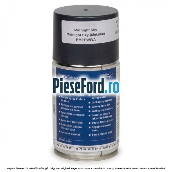 Vopsea bleumarin metalic Midnight Sky, 250 ml Ford Kuga 2013-2016 1.5 EcoBoost 150 cp M8MA, M8MB, M8MC, M8MD, M8ME benzina