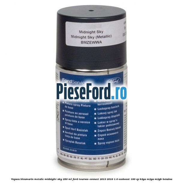 Vopsea bleumarin metalic Midnight Sky, 250 ml Ford Tourneo Connect 2013-2018 1.0 EcoBoost 100 cp B3GA, M2GA, M2GB benzina