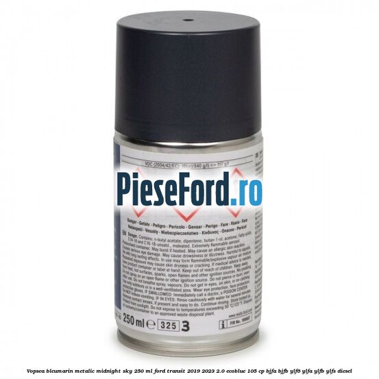 Vopsea bleumarin metalic Midnight Sky, 250 ml Ford Transit 2019-2023 2.0 EcoBlue 105 cp BJFA, BJFB, YLF6, YLFA, YLFB, YLFS diesel