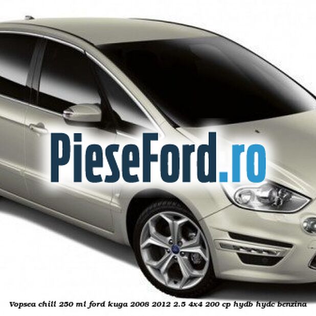 Vopsea chill, 250 ml Ford Kuga 2008-2012 2.5 4x4 200 cp HYDB, HYDC benzina