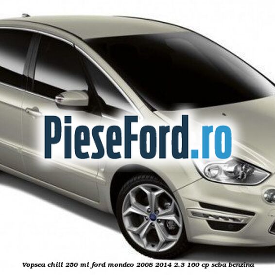 Vopsea chill, 250 ml Ford Mondeo 2008-2014 2.3 160 cp SEBA benzina