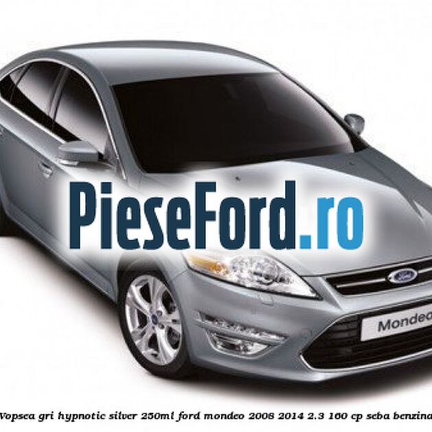 Vopsea gri Hypnotic Silver, 250ml Ford Mondeo 2008-2014 2.3 160 cp SEBA benzina