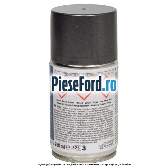Vopsea gri magnetic, 250 ml Ford B-Max 1.0 EcoBoost 125 cp M1JE, M1JH benzina