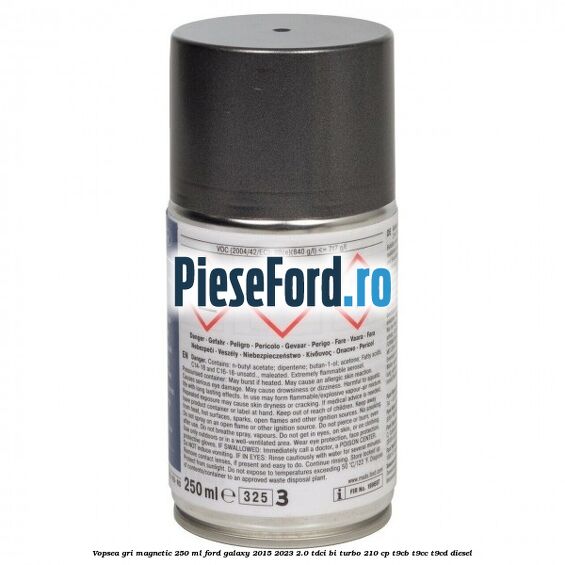 Vopsea gri magnetic, 250 ml Ford Galaxy 2015-2023 2.0 TDCi BI-Turbo 210 cp T9CB, T9CC, T9CD diesel