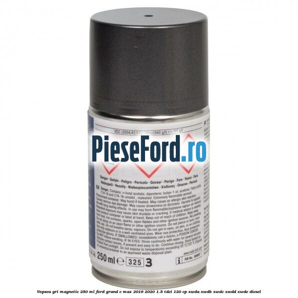 Vopsea gri magnetic, 250 ml Ford Grand C-Max 2016-2020 1.5 TDCi 120 cp Vopsea gri magnetic, 250 ml Ford Grand C-Max 2016-2020 1.5 TDCi 120 cp XWDA, XWDB, XWDC, XWDD, XWDE diesel
