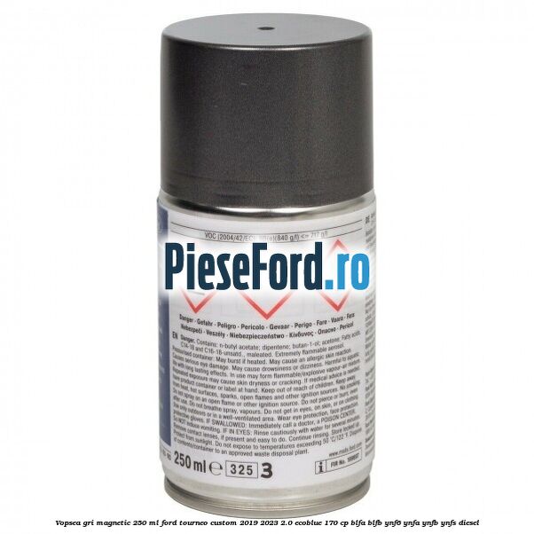 Vopsea gri magnetic, 250 ml Ford Tourneo Custom 2019-2023 2.0 EcoBlue 170 cp BLFA, BLFB, YNF6, YNFA, YNFB, YNFS diesel