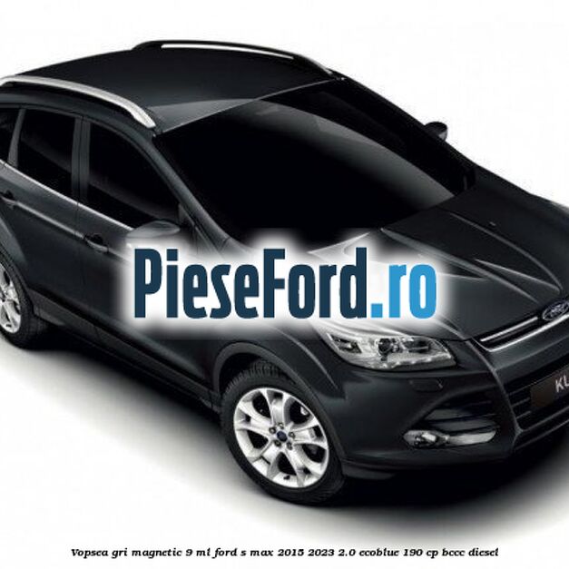 Vopsea gri Magnetic, 9 ml Ford S-Max 2015-2023 2.0 EcoBlue 190 cp Vopsea gri Magnetic, 9 ml Ford S-Max 2015-2023 2.0 EcoBlue 190 cp BCCC diesel