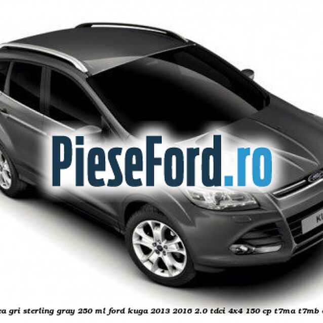 Vopsea gri Sterling Gray, 250 ml Ford Kuga 2013-2016 2.0 TDCi 4x4 150 cp T7MA, T7MB diesel