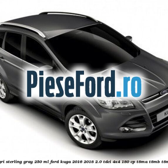 Vopsea gri Sterling Gray, 250 ml Ford Kuga 2016-2018 2.0 TDCi 4x4 180 cp T8MA, T8MB, T8MC diesel