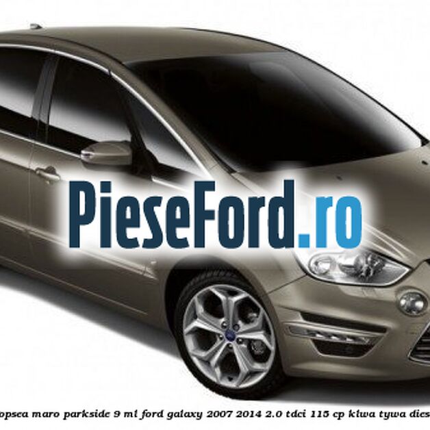 Vopsea maro Parkside, 9 ml Ford Galaxy 2007-2014 2.0 TDCi 115 cp KLWA, TYWA diesel