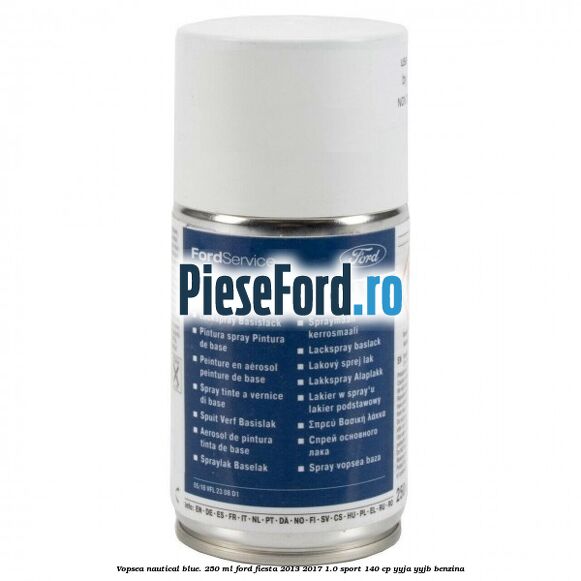 Vopsea nautical blue. 250 ml Ford Fiesta 2013-2017 1.0 Sport 140 cp Vopsea nautical blue. 250 ml Ford Fiesta 2013-2017 1.0 Sport 140 cp YYJA, YYJB benzina