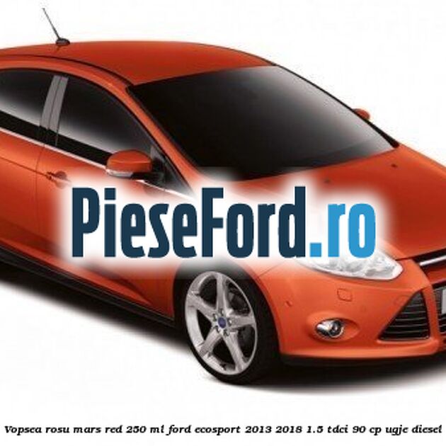 Vopsea rosu Mars Red, 250 ml Ford EcoSport 2013-2018 1.5 TDCi 90 cp UGJE diesel