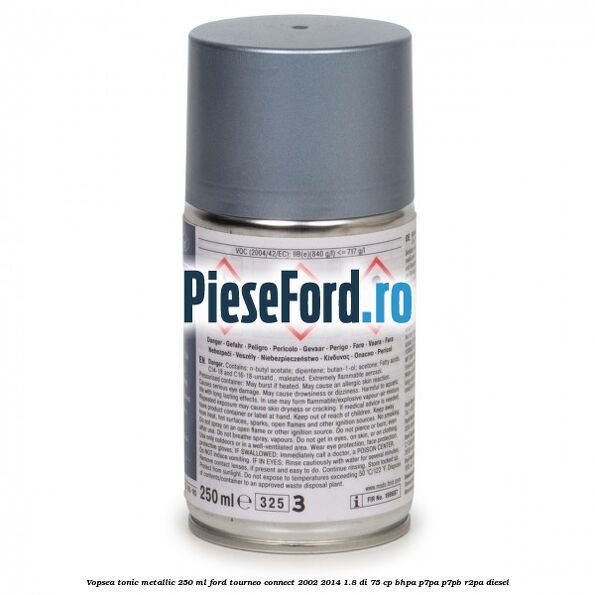Vopsea tonic metallic, 250 ml Ford Tourneo Connect 2002-2014 1.8 Di 75 cp BHPA, P7PA, P7PB, R2PA diesel