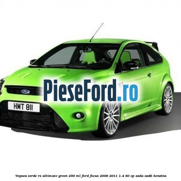 Vopsea verde RS Ultimate Green, 250 ml Ford Focus 2008-2011 1.4 80 cp ASDA, ASDB benzina