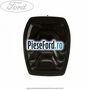 Acoperire pedala ambreiaj sau frana Ford Transit 2014-2018 2.2 TDCi RWD 100 cp DRR5 diesel