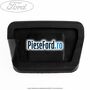 Acoperire pedala frana, cutie automata Ford Fiesta 2013-2017 1.5 TDCi 100 cp XUJH diesel