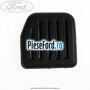 Acoperire pedala frana Ford S-Max 2007-2014 1.8 TDCi 100 cp FFWA diesel